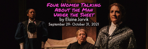 SLAC Presents the Premiere Of FOUR WOMEN TALKING ABOUT THE MAN UNDER THE SHEET 