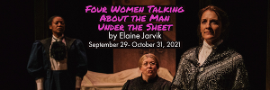SLAC Presents the Premiere Of FOUR WOMEN TALKING ABOUT THE MAN UNDER THE SHEET Image