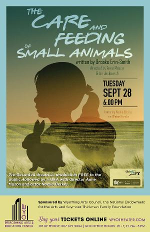 WYO Theater & Relative Theatrics Present THE CARE & FEEDING OF SMALL ANIMALS 