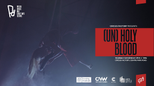 Circus Factory to Present The Live Premiere Of… Lidija Šola's (UN)HOLY BLOOD 