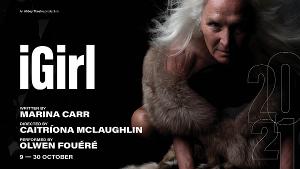 Abbey Theatre to Present the World Premiere Of Marina Carr's IGIRL  Image