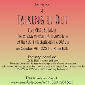 TALKING IT OUT Festival To Host Zoom Panel On Mental Health Awareness In The Arts 