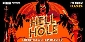 Princess Presents: HELL HOLE at Oasis This Month 