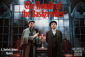 Greenville Theatre Kicks Off Welcome Back Season With THE HOUND OF THE BASKERVILLES  Image