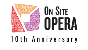 On Site Opera Celebrates Tenth Anniversary Season 