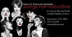 Max & Louie Presents SONGS FOR NOBODIES, December 2-12 