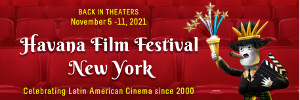 Havana Film Festival NY Returns To East Village, Opening & Closing Night Programs Announced 