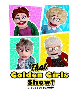 THAT GOLDEN GIRLS SHOW! A Puppet Parody Will Be Performed at Newmark Theatre in 2022  Image