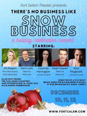 THERE'S NO BUSINESS LIKE SNOW BUSINESS Will Be Performed at Fort Salem Theater in December 