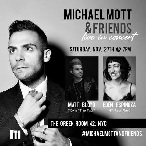 Eden Espinosa and Matt Bloyd Join MICHAEL MOTT & FRIENDS at The Green Room 42  Image