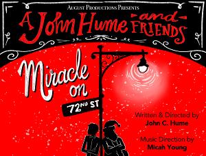 A JOHN HUME & FRIENDS MIRACLE ON 72ND STREET Will Be Performed at The Triad Theatre  Image