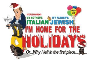 MY MOTHER'S ITALIAN, MY FATHER'S JEWISH, & I'M HOME FOR THE HOLIDAYS Comes To Regent Theatre Next Month  Image