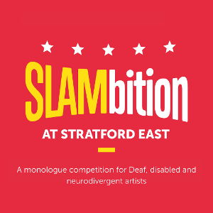 Theatre Royal Stratford East Launches Monologue Competition For Deaf, Disabled and Neurodivergent Artists 