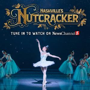 NASHVILLVE'S NUTCRACKER  To Return To NewsChannel 5 This Holiday Season 