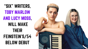 Toby Marlow and Lucy Moss Will Make Feinstein's/54 Below Debut 