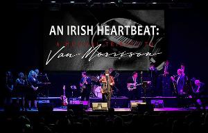 AN IRISH HEARTBEAT Pays Tribute To Van Morrison At Raue Center For The Arts 