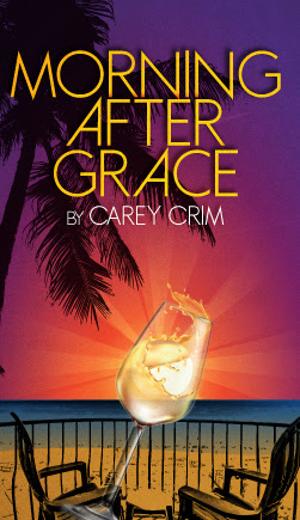 Florida Rep's Season Continues With Hilarious & Heartwarming New Comedy, MORNING AFTER GRACE! 