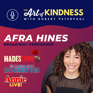 Listen: Afra Hines Joins Robert Peterpaul On ART OF KINDNESS Podcast  Image