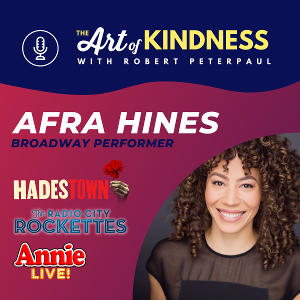 Listen: Afra Hines Joins Robert Peterpaul On ART OF KINDNESS Podcast Image
