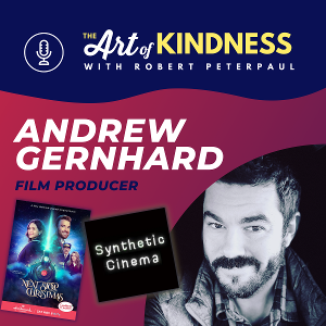 LISTEN: Hallmark Movie Producer Andrew Gernhard Joins Robert Peterpaul On Art Of Kindness 