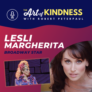 LISTEN: Lesli Margherita Joins Robert Peterpaul On THE ART OF KINDNESS Season Finale Image