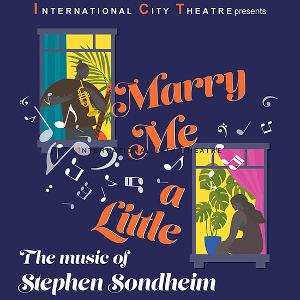 Sondheim Songs Weave Tale Of Love In ICT's MARRY ME A LITTLE 
