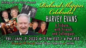 Richard Skipper Presents A Tribute to Harvey Evans, January 7 