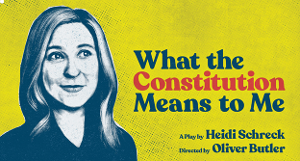 WHAT THE CONSTITUTION MEANS TO ME Plays At Overture This Month 