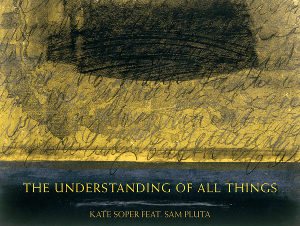Composer Kate Soper Releases Portrait Album, THE UNDERSTANDING OF ALL THINGS On New Focus Recordings Image