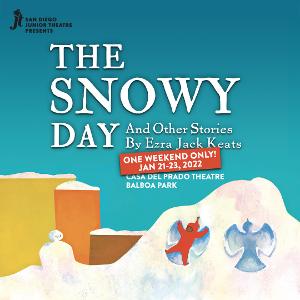 SD Junior Theatre Presents THE SNOWY DAY AND OTHER STORIES BY EZRA JACK KEATS This Month 