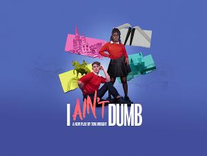 LGBTQ+ Play I AIN'T DUMB Makes World Premiere At The Belgrade Coventry Next Month 