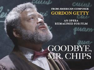 GOODBYE, MR. CHIPS Opera Reimagined For Film Gets NYC Premiere March 2 