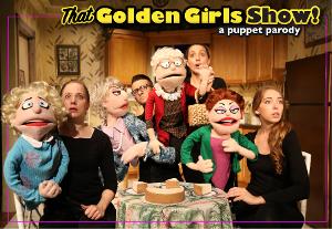 Queens Theatre Presents THAT GOLDEN GIRLS SHOW! - A PUPPET PARODY Image