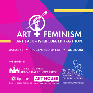 Art House Productions and New Jersey Universities Host Art+Feminism Wikipedia Edit-A-Thon 