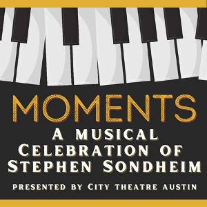 MOMENTS A Musical Celebration of Stephen Sondheim Announced at Trinity Street Playhouse 