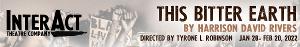 Interact Theatre Company Returns with THIS BITTER EARTH Image