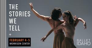 Ballet Idaho Presents THE STORIES WE TELL 