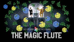 Mozart's THE MAGIC FLUTE Kicks Off Des Moines Metro Opera's 50th Season On March 5 