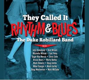 The Duke Robillard Band Set To Release New CD, 'They Called It Rhythm & Blues,' On March 18 Image