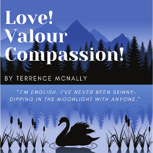 LOVE! VALOUR! COMPASSION! Comes to 2nd Story Theatre This Month Image