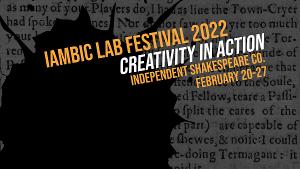 Independent Shakespeare Co. Presents Iambic Lab: Creativity In Action 