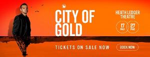 Season Adjustment Announced For CITY OF GOLD in Perth Image