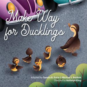 Adventure Theatre Stages the World Premiere Of New Musical MAKE WAY FOR DUCKLINGS 