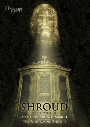 SHROUD Comes to the Playground Theatre in March 