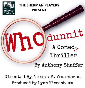 Anthony Shaffer's Comedy-thriller WHODUNNIT Opens The Sherman Players 2022 Mainstage Season 