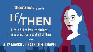 If/THEN The Musical Opens At Chapel Off Chapel Next Week  Image