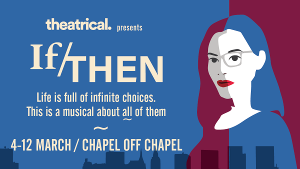 If/THEN The Musical Opens At Chapel Off Chapel Next Week Image