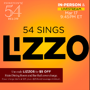 54 SINGS LIZZO Comes to Feinstein's/54 Below This Month 