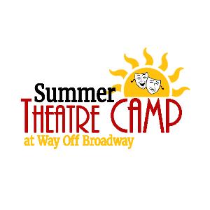 Way Off Broadway Dinner Theatre Begins Registration For 2022 Summer Theatre Camp 