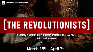 THE REVOLUTIONISTS Announced At Farmers Alley Theatre 